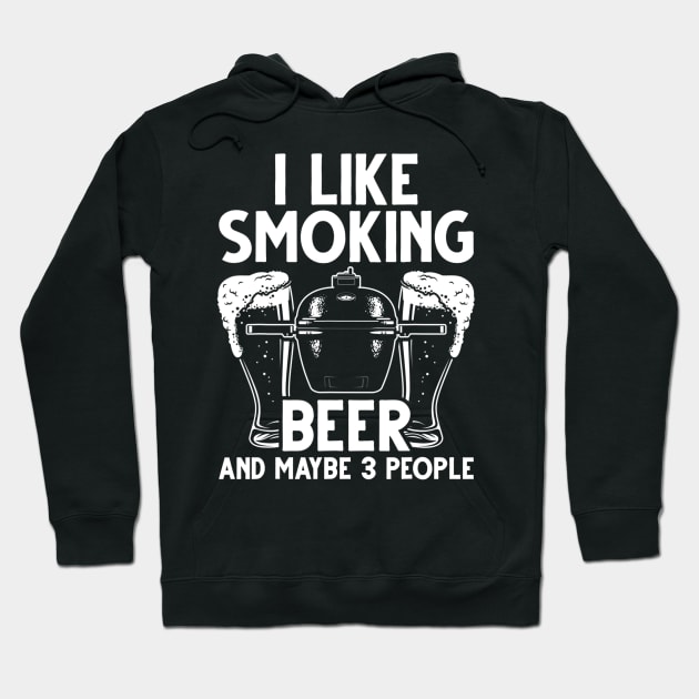 BBQ Smoker I Like Smoking Beer And Maybe 3 People Vintage Hoodie by Danielss